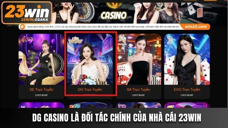 DG Casino là đối tác chính của nhà cái 23win