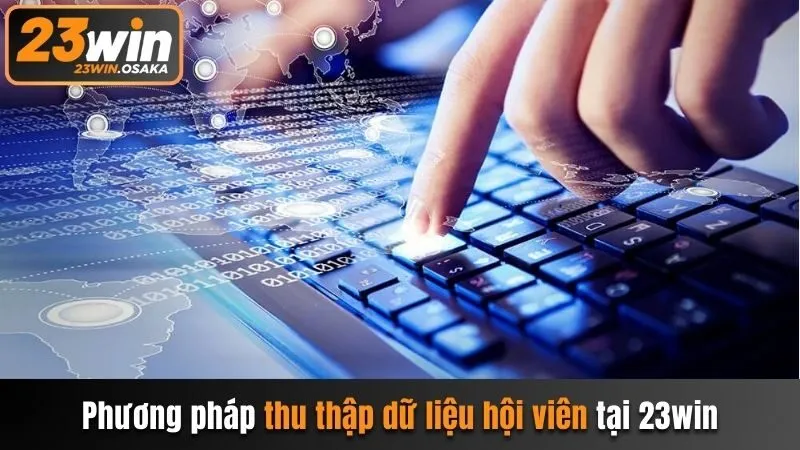 Phương pháp thu thập dữ liệu hội viên